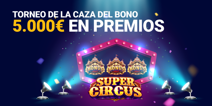 ¡A la caza del bono con Super Circus!