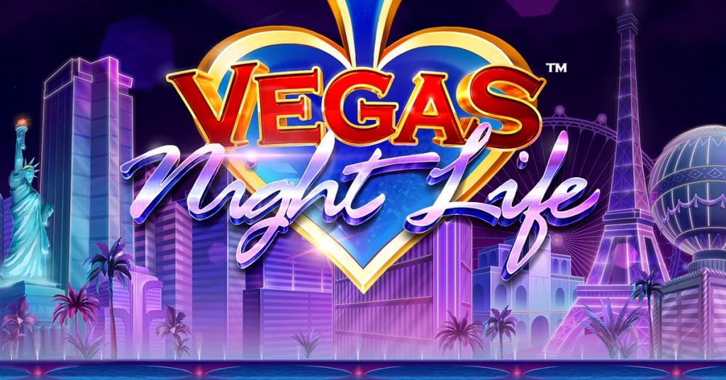 Vegas Night Life: Las Vegas más nocturna en versión slot